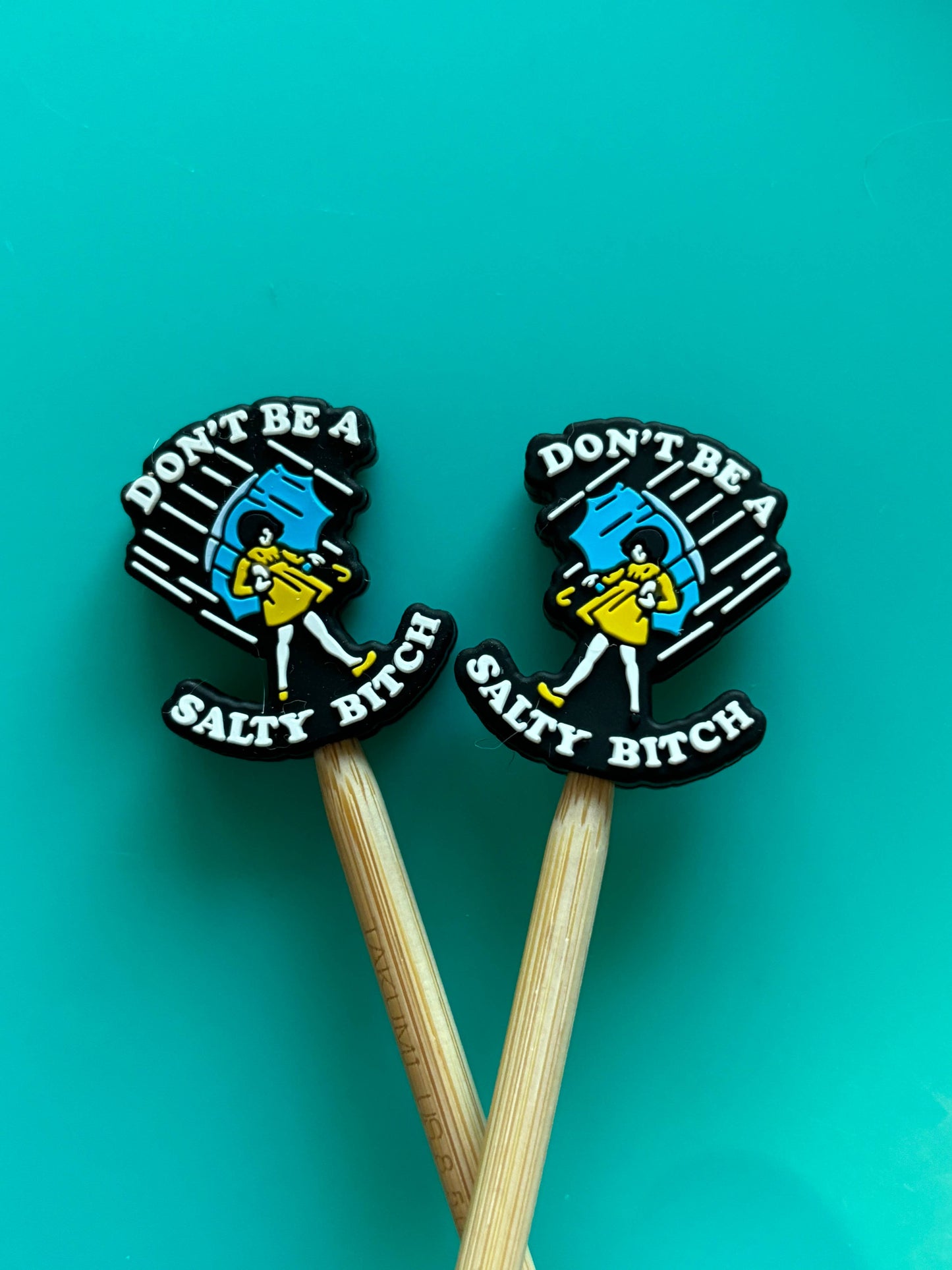 Don't Be a Salty Bitch Stopper
